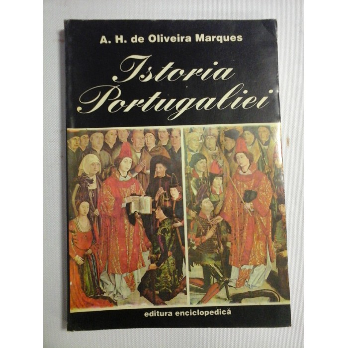ISTORIA PORTUGALIEI - A.H.DE OLIVEIRA MARQUES ISTORIA PORTUGALIEI - A.H.DE OLIVEIRA MARQUES